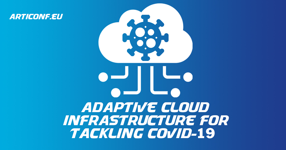Adaptive cloud infrastructure for tackling COVID-19